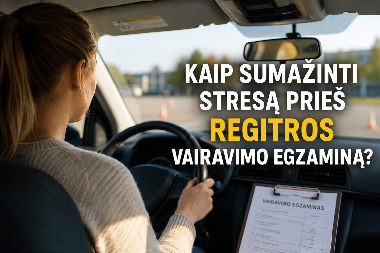 Kaip sumažinti stresą prieš Regitros vairavimo egzaminą