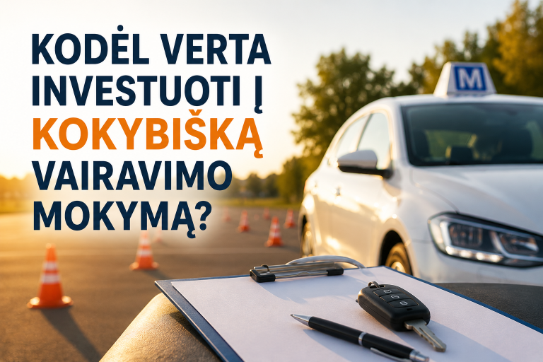 Kodėl verta investuoti į kokybišką vairavimo mokymą?